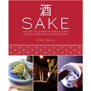 Sake Discover the Culinary Pleasures of Sake's Long Relationship With Japanese Cuisine by Dekura, Hideo, 9781742575612