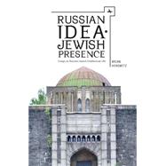 Russian Idea - Jewish Presence by Horowitz, Brian, 9781936235612