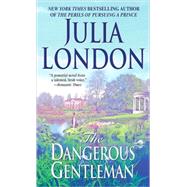 The Dangerous Gentleman The Rogues of Regent Street by LONDON, JULIA, 9780440235613