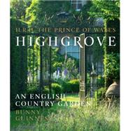 Highgrove An English Country Garden by The Prince of Wales; Guinness, Bunny; Majerus, Marianne; Butler, Andrew; Lawson, Andrew, 9780847845613