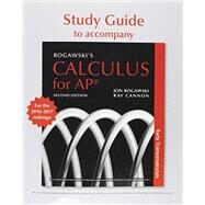 Student Guide for AP Calculus Redesign To Accompany Rogawski's Calculus for the AP Course by Cannon, Ray, 9781319075613