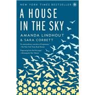 A House in the Sky A Memoir by Lindhout, Amanda; Corbett, Sara, 9781451645613