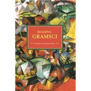 Reading Gramsci by Buey, Francisco Fernndez; Gray, Nicholas, 9781608465613