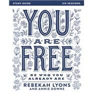 You Are Free by Lyons, Rebekah; Downs, Annie F., 9780310085614