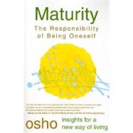 Maturity The Responsibility of Being Oneself by Osho, 9780312205614