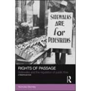 Rights of Passage: Sidewalks and the Regulation of Public Flow by Blomley; Nicholas, 9780415575614