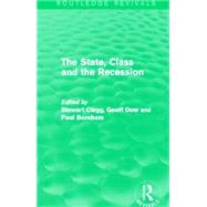 The State, Class and the Recession (Routledge Revivals) by Clegg; Stewart, 9780415715614