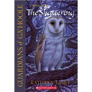 Guardians of Ga'Hoole #5: The Shattering by Lasky, Kathryn, 9780439405614