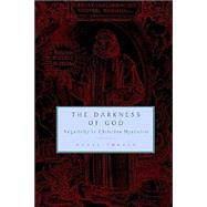 The Darkness of God: Negativity in Christian Mysticism by Denys Turner, 9780521645614