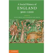 A Social History of England, 900–1200 by Edited by Julia Crick , Elisabeth van Houts, 9780521885614