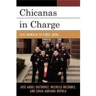 Chicanas in Charge Texas Women in the Public Arena by Gutirrez, Jos Angel; Melndez, Michelle; Noyola, Sonia A., 9780759105614