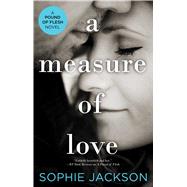 A Measure of Love by Jackson, Sophie, 9781476795614