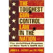 The Toughest Gun Control Law in the Nation by Jacobs, James B.; Fuhr, Zoe, 9781479835614