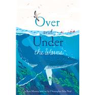 Over and Under the Waves by Messner, Kate; Neal, Christopher Silas, 9781797245614