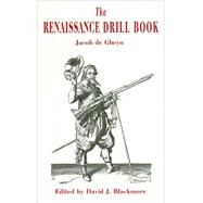 The Renaissance Drill Book by De Gheyn, Jacob; Blackmore, David J., 9781853675614
