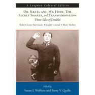 Dr. Jekyll and Mr. Hyde, The Secret Sharer, and Transformation Three Tales of Doubles, A Longman Cultural Edition by Stevenson, Robert Louis; Conrad, Joseph; Shelley, Mary J; Wolfson, Susan J.; Qualls, Barry V., 9780321415615