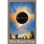 Kyrie : Poems by Voigt, Ellen Bryant, 9780393315615