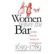 Women Before the Bar by Dayton, Cornelia Hughes, 9780807845615