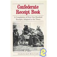 Confederate Receipt Book : A...,Coulter, E. Merton,9780820305615