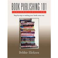 Book Publishing 101: Freelance Communications by Elicksen, Debbie, 9780986595615