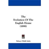 The Evolution of the English House by Addy, Sidney Oldall, 9781104435615