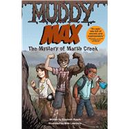 Muddy Max The Mystery of Marsh Creek by Rusch, Elizabeth; Lawrence, Mike, 9781449435615