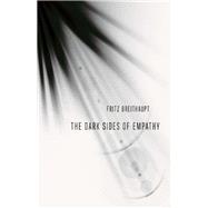 The Dark Sides of Empathy by Fritz Breithaupt, 9781501735615