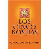 Los Cinco Koshas by Sartain, Christopher Michael, 9781523445615