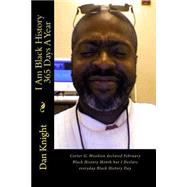 I Am Black History 365 Days a Year by Knight, Dan Edward, 9781523825615