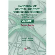 Handbook of Central Auditory Processing Disorder by Musiek, Frank E., Ph.d.; Chermak, Gail D., Ph.d., 9781597565615