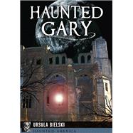 Haunted Gary by Bielski, Ursula, 9781626195615