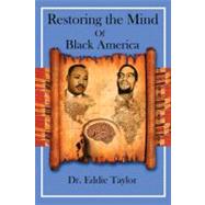 Restoring the Mind of Black America by Taylor, Eddie, 9781934155615