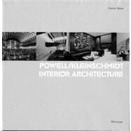 Powell/Kleinschmidt : Interior Architecture by Blaser, Werner, 9783764365615