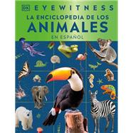 Eyewitness La enciclopedia de animales (en espa�ol) by Unknown, 9798217135615