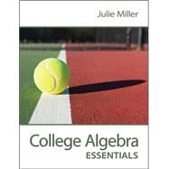 College Algebra Essentials by Miller, Julie, 9780078035616