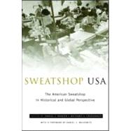 Sweatshop USA: The American Sweatshop in Historical and Global Perspective by Greenwald,Richard A., 9780415935616