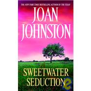 Sweetwater Seduction A Novel by JOHNSTON, JOAN, 9780440205616