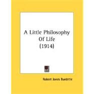 A Little Philosophy Of Life by Burdette, Robert J., 9780548835616