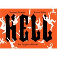 Hell The People and Places by Chwast, Seymour; Heller, Steven, 9781797225616