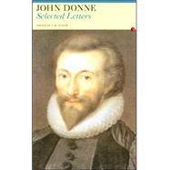 Selected Letters: John Donne by Donne, John; Oliver, P. M., 9781857545616