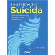 Pensamiento suicida Pautas para la intervencin clnica con nios y adolescentes by Santilln, Carolina; Eguiluz, Luz de Lourdes, 9786077135616