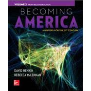Becoming America, Volume II: From Reconstruction by Henkin, David M.; McLennan, Rebecca M., 9780077275617