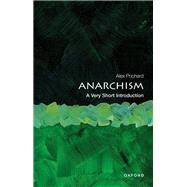 Anarchism: A Very Short Introduction by Prichard, Alex, 9780198815617