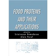 Food Proteins and Their Applications by Srinivasan Damodaran, 9780203755617