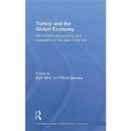 Turkey and the Global Economy: Neo-Liberal Restructuring and Integration in the Post-Crisis Era by Onis; Ziya, 9780415475617
