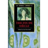 The Cambridge Companion to the Fin de Siècle by Edited by Gail Marshall, 9780521615617