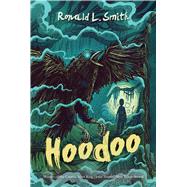 Hoodoo by Smith, Ronald L., 9780544935617
