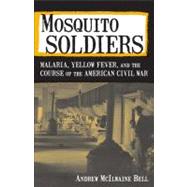 Mosquito Soldiers by Bell, Andrew Mcilwaine, 9780807135617