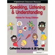 Speaking, Listening & Understanding by Delamain, Catherine; Spring, Jill, 9780863885617