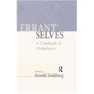 Errant Selves: A Casebook of Misbehavior by Goldberg; Arnold I., 9781138005617